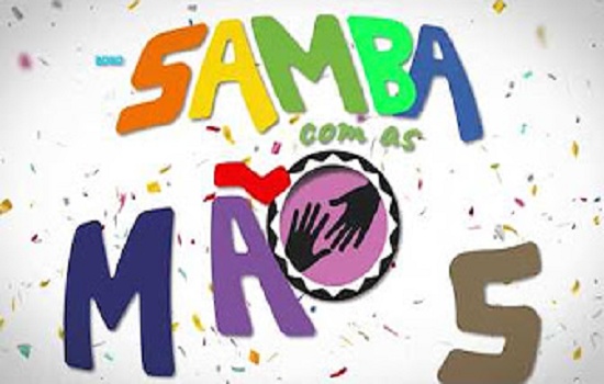 São Paulo terá a 6ª edição do "Samba com as Mãos"