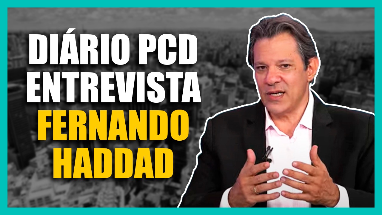 Diário PcD, Comissão 48 e Podemos SIM PcD entrevistam Fernando Haddad