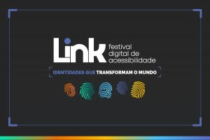 Link: Festival Digital de Acessibilidade está com inscrições abertas para sua 5ª edição