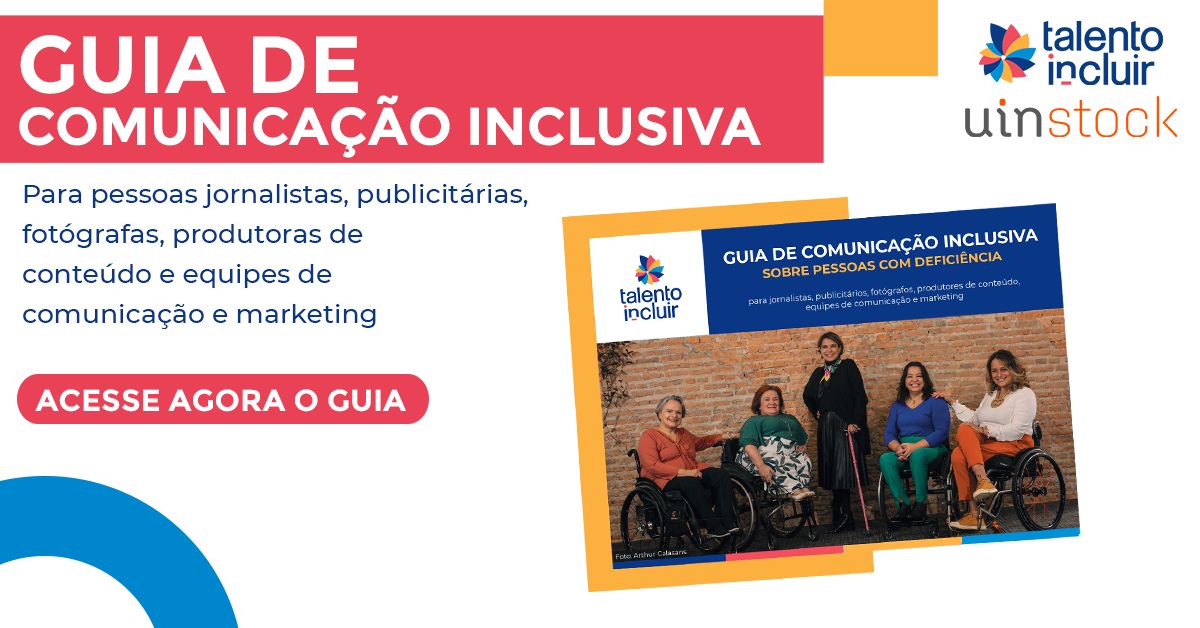 Grupo Talento Incluir lança o ‘Guia de Comunicação Inclusiva’