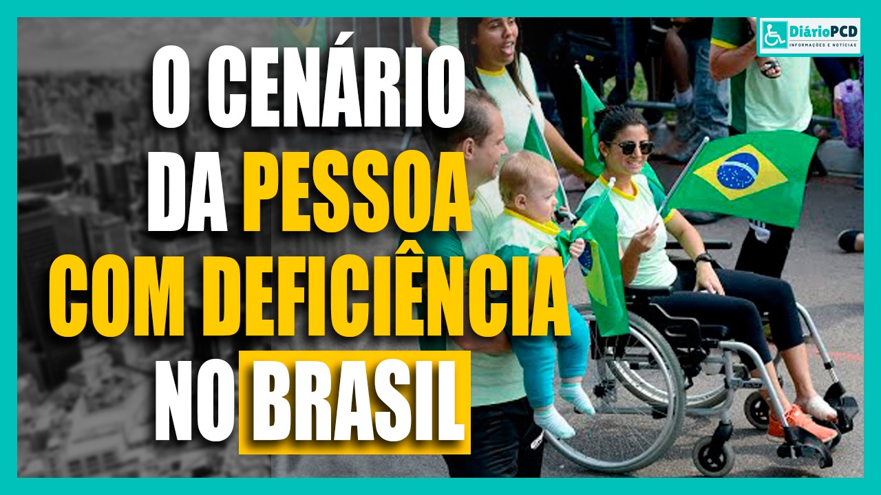 O CENÁRIO DA PESSOA COM DEFICIÊNCIA NO BRASIL