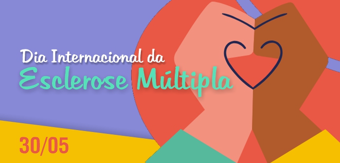 30 de maio - Dia Mundial da EM (Esclerose Múltipla)