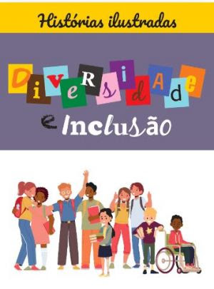 Projeto Histórias Ilustradas debate o tema da diversidade e da inclusão