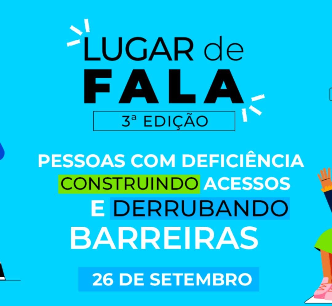 "Construindo Acessos e Derrubando Barreiras" é tema do Lugar de Fala, edição 2023