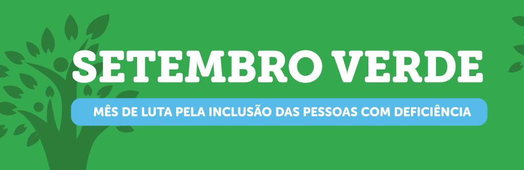 Brasil celebra desde 1982 o Setembro Verde - mês da Pessoa com Deficiência