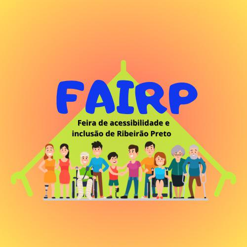 Ribeirão Preto/SP terá a III FAIRP - Feira de Acessibilidade e Inclusão