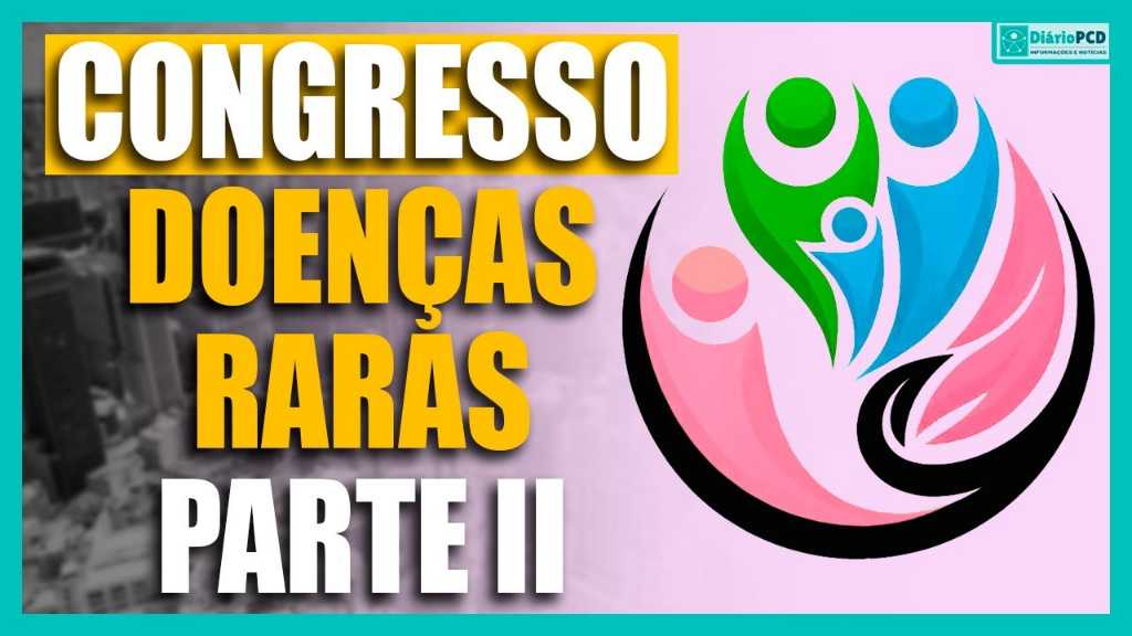 Congresso de Doenças Raras segue AO VIVO no YouTube