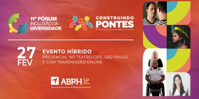 Fórum Inclusão da Diversidade chega a 11ª edição "Construindo Pontes - A jornada da diversidade e inclusão"