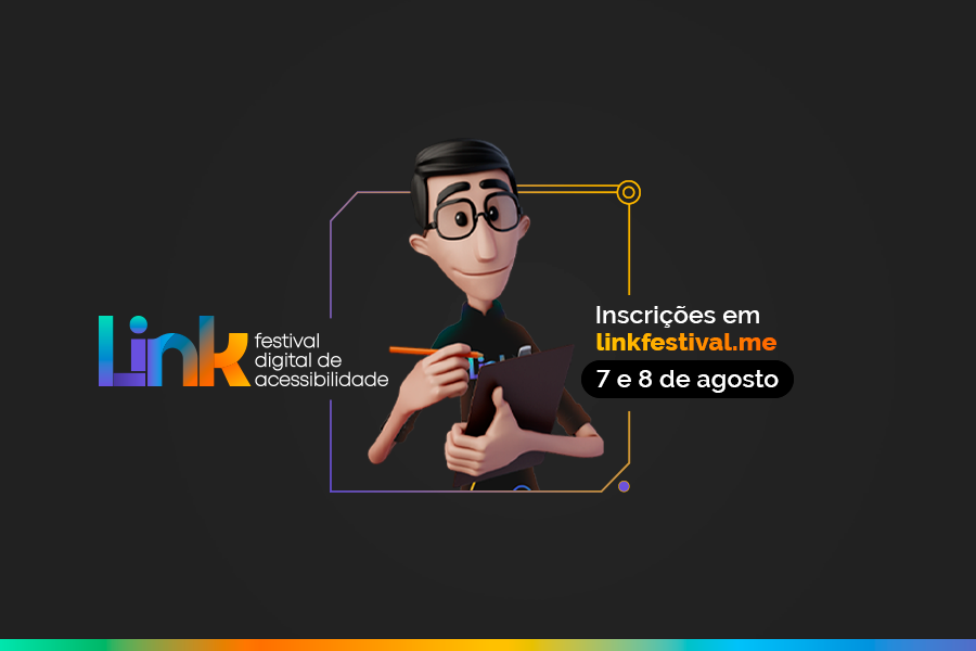 7ª edição do Link Festival, maior festival de acessibilidade digital da América Latina, abre inscrições gratuitas ao público